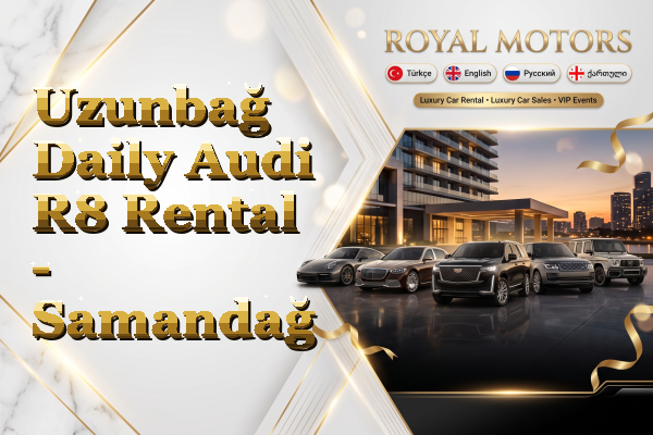 Uzunbağ Daily Audi R8 Rental - Samandağ