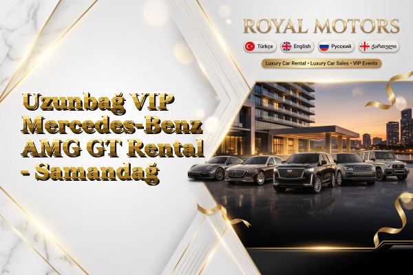 Uzunbağ VIP Mercedes-Benz AMG GT Rental - Samandağ