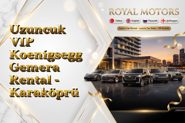 Uzuncuk VIP Koenigsegg Gemera Rental - Karaköprü