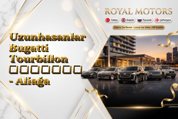 Uzunhasanlar Bugatti Tourbillon გაყიდვა - Aliağa
