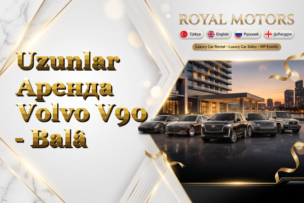 Uzunlar Аренда Volvo V90 - Balâ