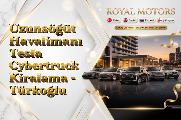 Uzunsöğüt Havalimanı Tesla Cybertruck Kiralama - Türkoğlu