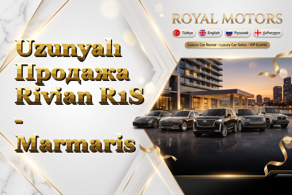 Uzunyalı Продажа Rivian R1S - Marmaris