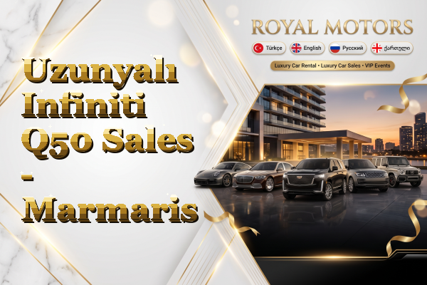Uzunyalı Infiniti Q50 Sales - Marmaris
