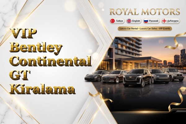 VIP Bentley Continental GT Kiralama