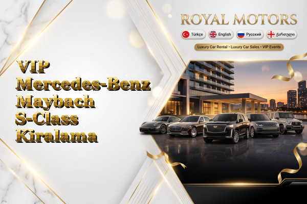VIP Mercedes-Benz Maybach S-Class Kiralama