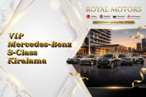 VIP Mercedes-Benz S-Class Kiralama