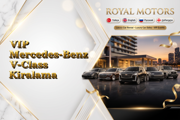 VIP Mercedes-Benz V-Class Kiralama