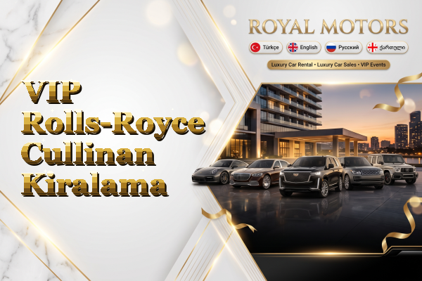 VIP Rolls-Royce Cullinan Kiralama