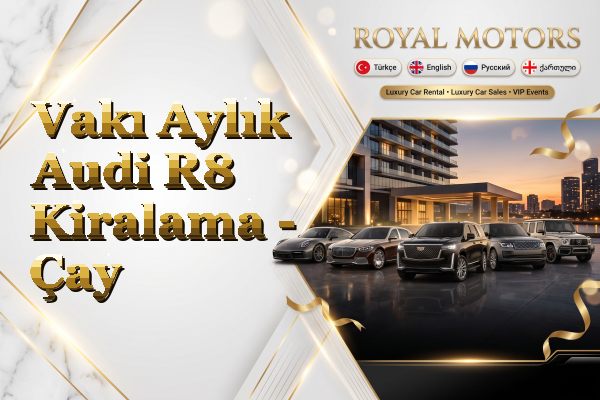 Vakı Aylık Audi R8 Kiralama - Çay