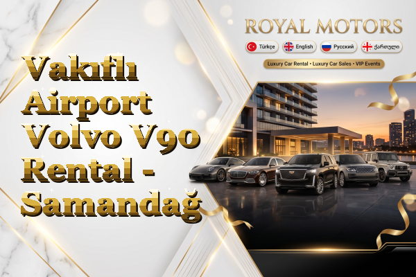 Vakıflı Airport Volvo V90 Rental - Samandağ