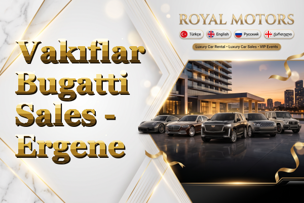 Vakıflar Bugatti Sales - Ergene