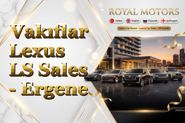 Vakıflar Lexus LS Sales - Ergene