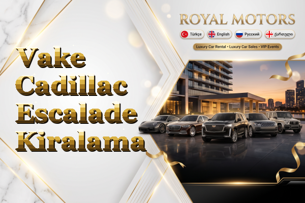 Vake Cadillac Escalade Kiralama