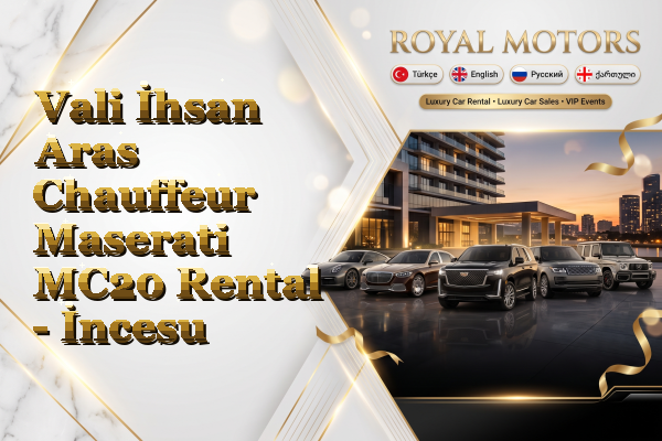 Vali İhsan Aras Chauffeur Maserati MC20 Rental - İncesu