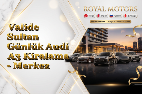 Valide Sultan Günlük Audi A3 Kiralama - Merkez