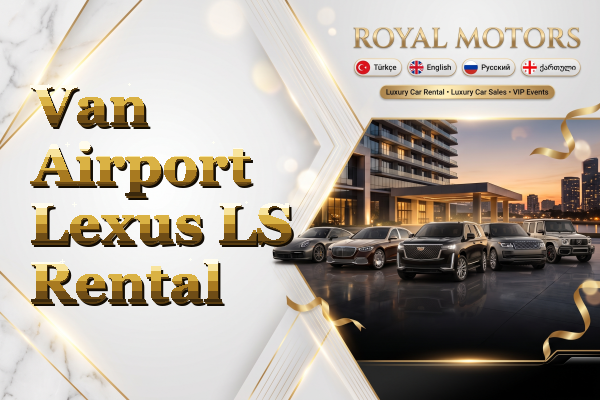 Van Airport Lexus LS Rental