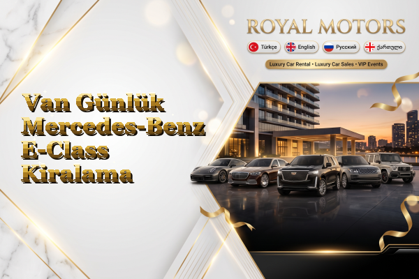 Van Günlük Mercedes-Benz E-Class Kiralama