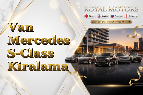 Van Mercedes S-Class Kiralama