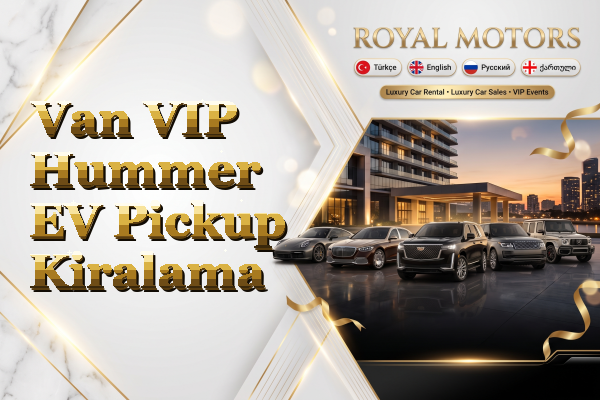 Van VIP Hummer EV Pickup Kiralama