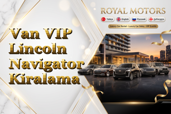 Van VIP Lincoln Navigator Kiralama