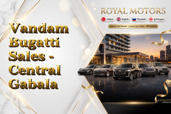 Vandam Bugatti Sales - Central Gabala