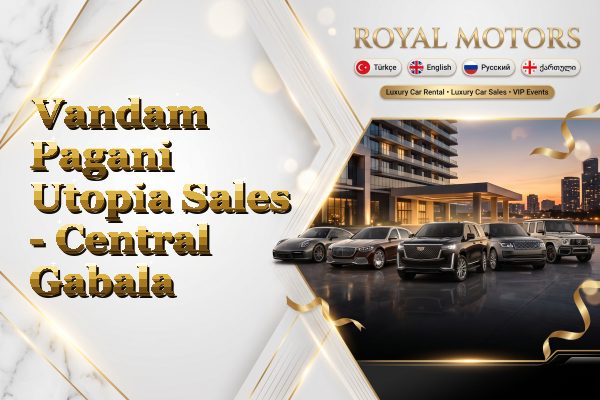 Vandam Pagani Utopia Sales - Central Gabala