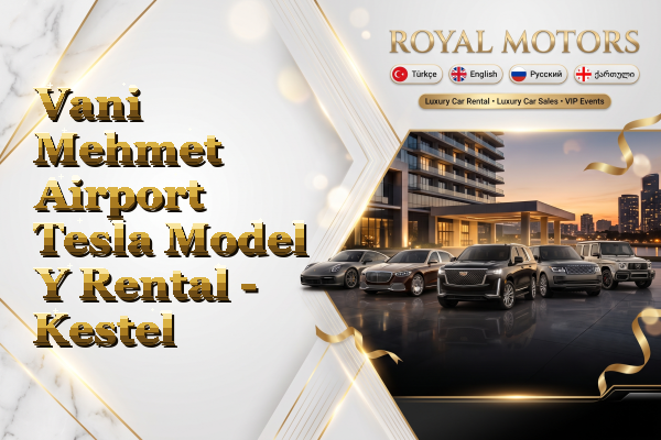 Vani Mehmet Airport Tesla Model Y Rental - Kestel