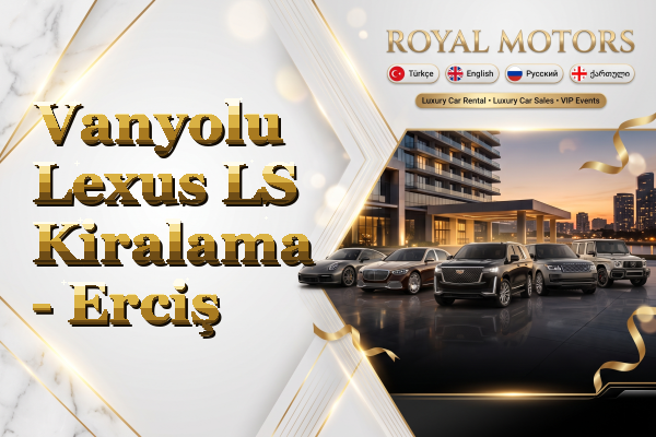Vanyolu Lexus LS Kiralama - Erciş