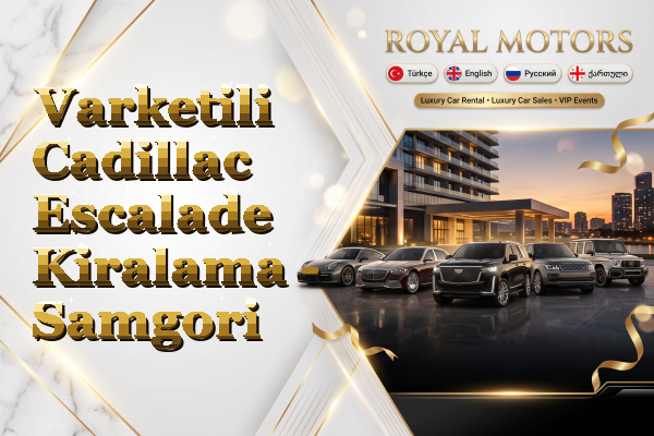 Varketili Cadillac Escalade Kiralama - Samgori
