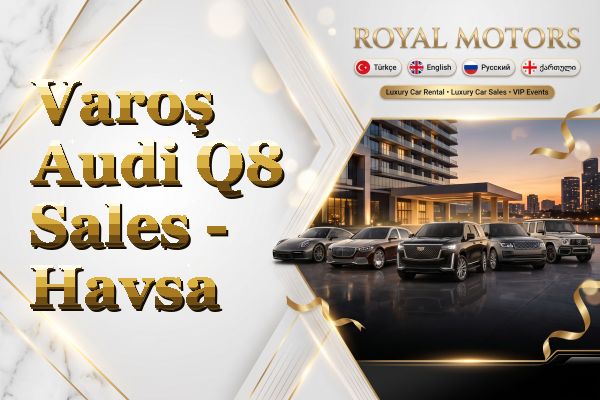 Varoş Audi Q8 Sales - Havsa