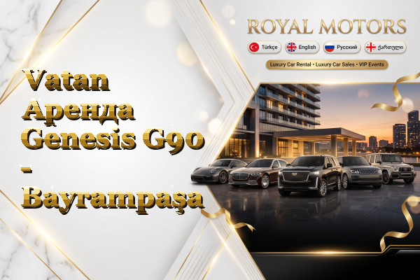 Vatan Аренда Genesis G90 - Bayrampaşa