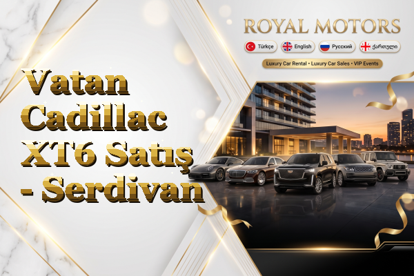 Vatan Cadillac XT6 Satış - Serdivan