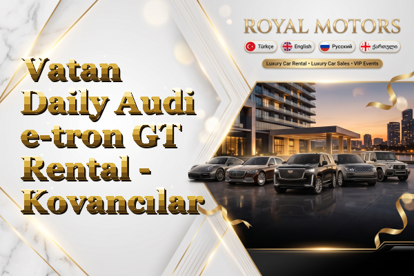 Vatan Daily Audi e-tron GT Rental - Kovancılar