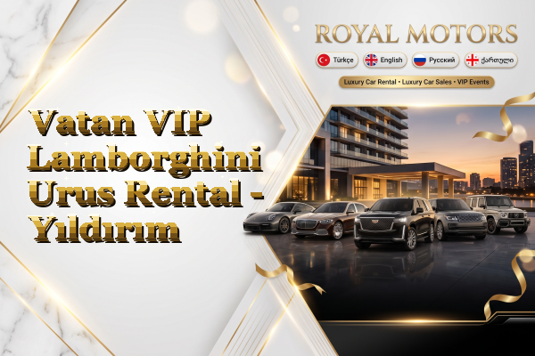 Vatan VIP Lamborghini Urus Rental - Yıldırım