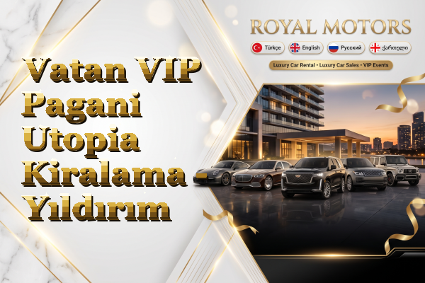 Vatan VIP Pagani Utopia Kiralama - Yıldırım