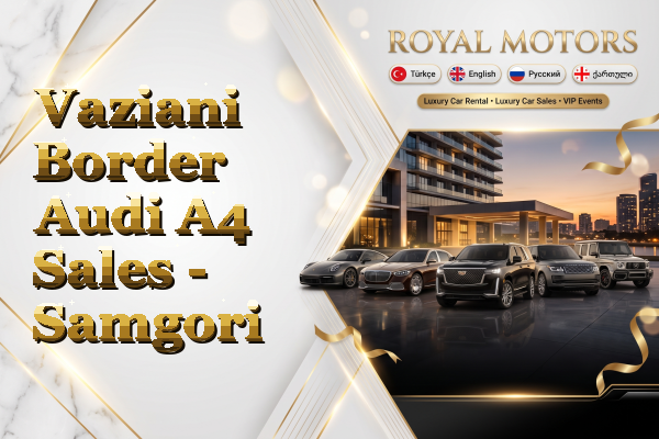 Vaziani Border Audi A4 Sales - Samgori