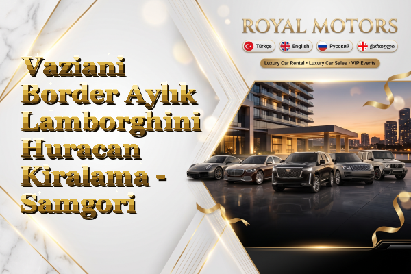 Vaziani Border Aylık Lamborghini Huracan Kiralama - Samgori