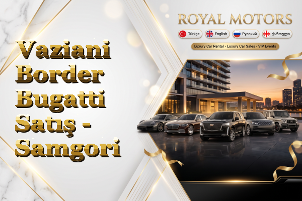 Vaziani Border Bugatti Satış - Samgori