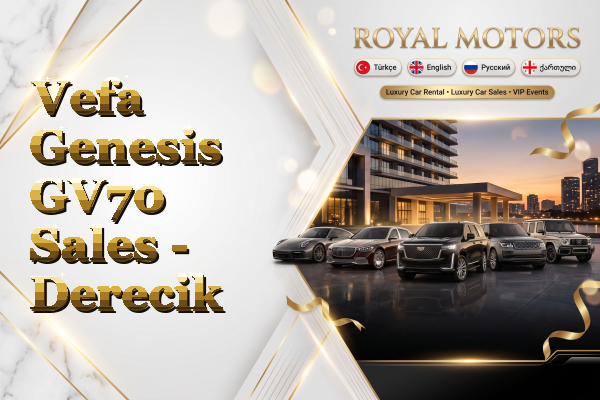 Vefa Genesis GV70 Sales - Derecik