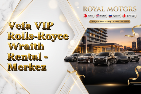 Vefa VIP Rolls-Royce Wraith Rental - Merkez