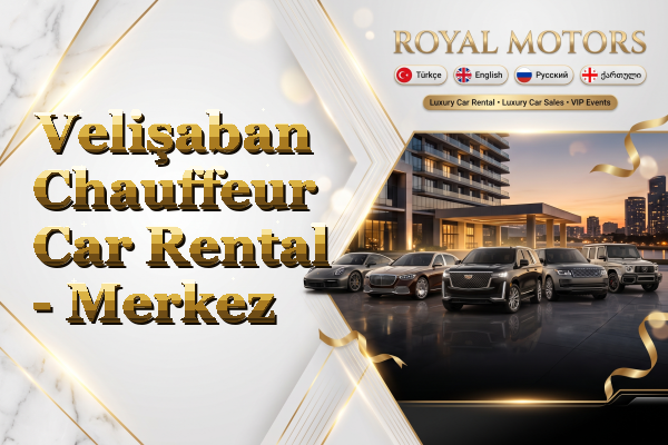 Velişaban Chauffeur Car Rental - Merkez
