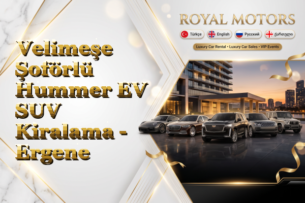 Velimeşe Şoförlü Hummer EV SUV Kiralama - Ergene