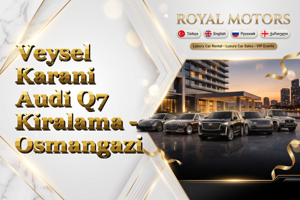 Veysel Karani Audi Q7 Kiralama - Osmangazi