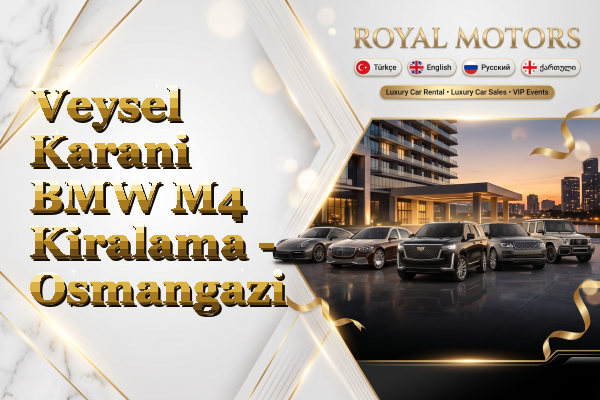 Veysel Karani BMW M4 Kiralama - Osmangazi