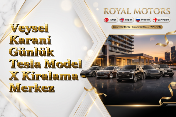 Veysel Karani Günlük Tesla Model X Kiralama - Merkez