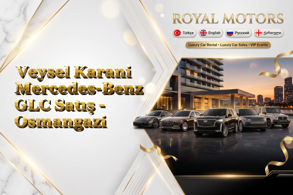 Veysel Karani Mercedes-Benz GLC Satış - Osmangazi
