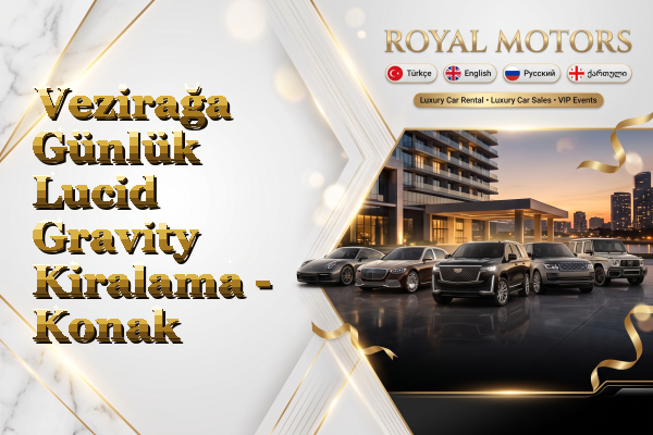 Vezirağa Günlük Lucid Gravity Kiralama - Konak