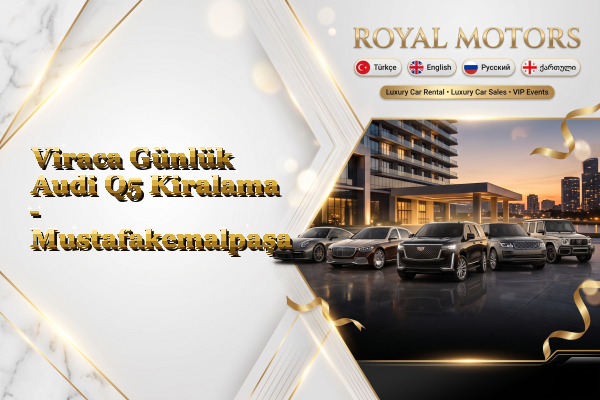 Viraca Günlük Audi Q5 Kiralama - Mustafakemalpaşa