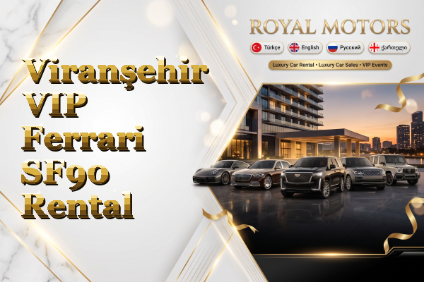 Viranşehir VIP Ferrari SF90 Rental